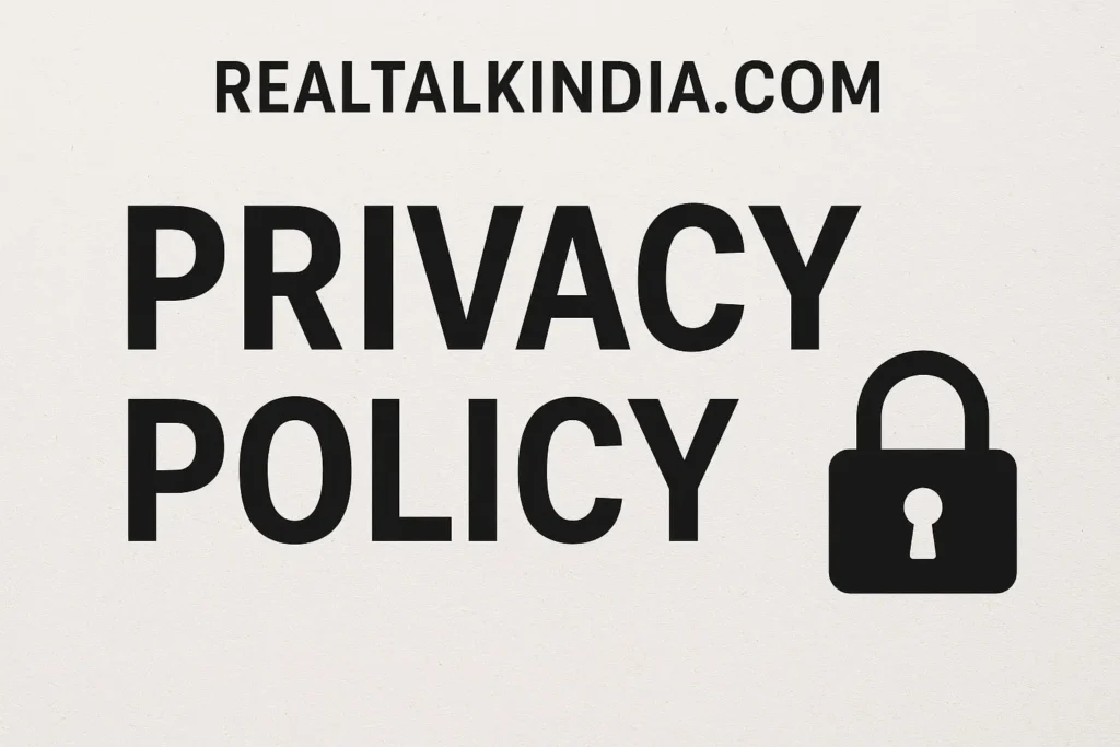 Real Talk India Privacy Policy
